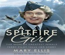 A Spitfire Girl: Mary Wilkins Ellis - by Melody Foreman. Biography of ATA First Officer Mary Wilkins who flew 400 Spitfires and 76 varieties of aircraft including heavy bombers during WWII